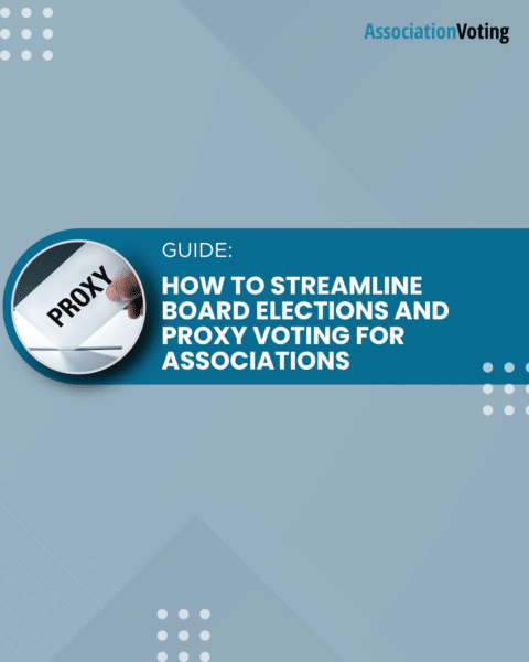 How to Streamline Board Elections and Proxy Voting for Associations